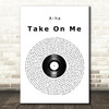 A-ha Take On Me Vinyl Record Song Lyric Quote Music Print