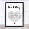 Ray LaMontagne Can I Stay White Heart Song Lyric Quote Music Print