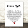 Billie Eilish Ocean Eyes White Heart Song Lyric Quote Music Print