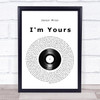 Jason Mraz I'm Yours Vinyl Record Song Lyric Quote Music Print