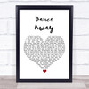 Roxy Music Dance Away White Heart Song Lyric Quote Music Print