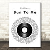 Faithless Sun To Me Vinyl Record Song Lyric Quote Music Print