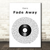 Oasis Fade Away Vinyl Record Song Lyric Quote Music Print