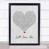 The Chainsmokers Let You Go Grey Heart Song Lyric Quote Music Print