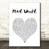 Tears For Fears Mad World White Heart Song Lyric Quote Music Print