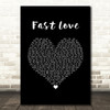 George Michael Fast Love Black Heart Song Lyric Quote Music Print