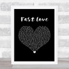 George Michael Fast Love Black Heart Song Lyric Quote Music Print