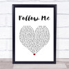 John Denver Follow Me White Heart Song Lyric Quote Music Print