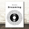 Blondie Dreaming Vinyl Record Song Lyric Quote Music Print