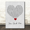 You+Me You And Me Grey Heart Song Lyric Quote Music Print