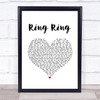 ABBA Ring Ring White Heart Song Lyric Quote Music Print