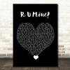 Arctic Monkeys R U Mine Black Heart Song Lyric Quote Music Print
