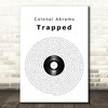 Colonel Abrams Trapped Vinyl Record Song Lyric Quote Music Print