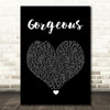 Taylor Swift Gorgeous Black Heart Song Lyric Quote Music Print