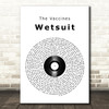 The Vaccines Wetsuit Vinyl Record Song Lyric Quote Music Print