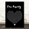 Nickelback Far Away Black Heart Song Lyric Quote Music Print