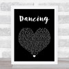 Kylie Minogue Dancing Black Heart Song Lyric Quote Music Print