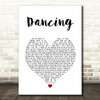 Kylie Minogue Dancing White Heart Song Lyric Quote Music Print