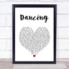 Kylie Minogue Dancing White Heart Song Lyric Quote Music Print