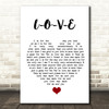 Nat King Cole L-O-V-E White Heart Song Lyric Quote Music Print