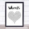 Foo Fighters Wheels White Heart Song Lyric Quote Music Print