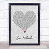 Pink So What Grey Heart Song Lyric Quote Music Print