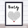 Olly Murs Busy White Heart Song Lyric Quote Music Print