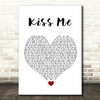Olly Murs Kiss Me White Heart Song Lyric Quote Music Print