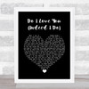 Frank Wilson Do I Love You (Indeed I Do) Black Heart Song Lyric Wall Art Print