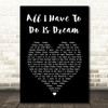 The Everly Brothers All I Have To Do Is Dream Black Heart Song Lyric Wall Art Print