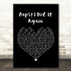 Britney Spears Oops! ...I Did It Again Black Heart Song Lyric Wall Art Print