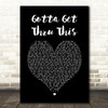 Daniel Bedingfield Gotta Get Thru This Black Heart Song Lyric Wall Art Print