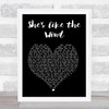 Patrick Swayze She's like the Wind Black Heart Song Lyric Wall Art Print