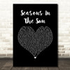 Terry Jacks Seasons In The Sun Black Heart Song Lyric Wall Art Print