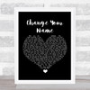 Brett Young Change Your Name Black Heart Song Lyric Wall Art Print