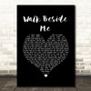 Celtic Woman Walk Beside Me Black Heart Song Lyric Wall Art Print