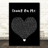 Default Count On Me Black Heart Song Lyric Wall Art Print