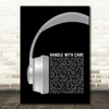 Traveling Wilburys Handle with Care Grey Headphones Song Lyric Wall Art Print