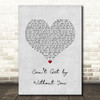 The Real Thing Cant Get by Without You Grey Heart Song Lyric Wall Art Print