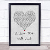 Renee Olstead A Love That Will Last Grey Heart Song Lyric Wall Art Print