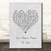 Lionel Richie You Mean More To Me Grey Heart Song Lyric Wall Art Print