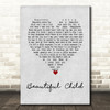 Fleetwood Mac Beautiful Child Grey Heart Song Lyric Wall Art Print