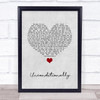 James Arthur Unconditionally Grey Heart Song Lyric Wall Art Print