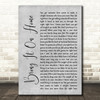 Little Big Town Bring It On Home Grey Rustic Script Song Lyric Wall Art Print