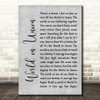 Kiri Te Kanawa World in Union Grey Rustic Script Song Lyric Wall Art Print