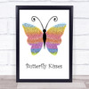 Bob Carlisle Butterfly Kisses Rainbow Butterfly Song Lyric Wall Art Print