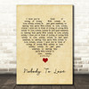 Sigma Nobody To Love Vintage Heart Song Lyric Wall Art Print