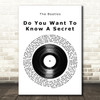 The Beatles Do You Want To Know A Secret Vinyl Record Song Lyric Wall Art Print