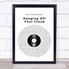 The Courteeners Hanging Off Your Cloud Vinyl Record Song Lyric Wall Art Print