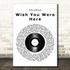 Incubus Wish You Were Here Vinyl Record Song Lyric Wall Art Print